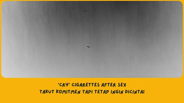 Makna Lagu Cry Cigarettes After Sex