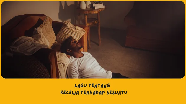 Lagu yang Menggambarkan Kekecewaan
