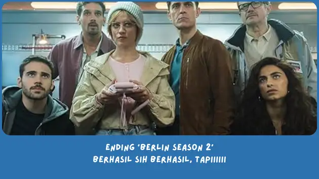 Penjelasan Ending Berlin Season 2