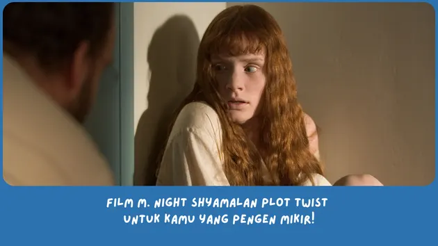 Rekomendasi film M. Night Shyamalan terbaik