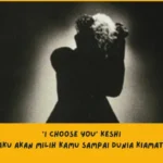 Makna Lagu I Choose You keshi 