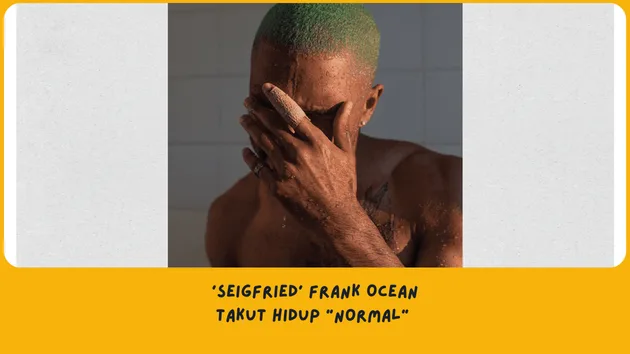 Makna lagu Seigfried Frank Ocean