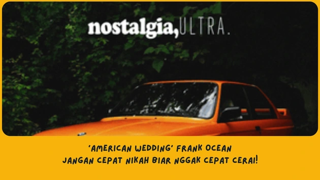 Makna Lagu American Wedding Frank Ocean