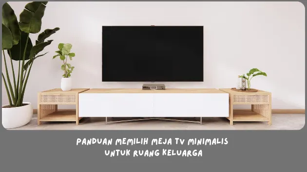 Panduan Memilih Meja TV Minimalis