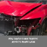 How Santa Clara Traffic Affects Brake Wear