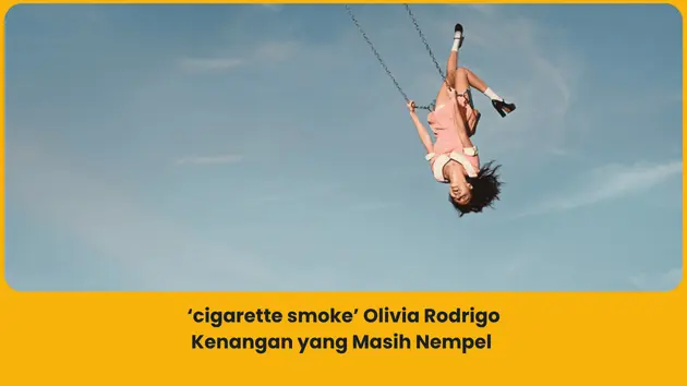 Makna Lagu cigarette smoke Olivia Rodrigo