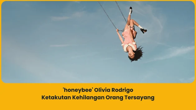 Makna lagu honeybee Olivia Rodrigo tentang ketakutan