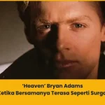 Makna Lagu Heaven Bryan Adams
