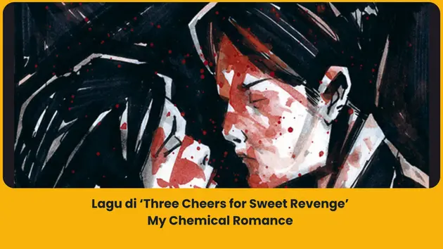 Makna Lagu di Album Three Cheers for Sweet Revenge My Chemical Romance