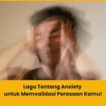 Rekomendasi lagu tentang anxiety yang relate