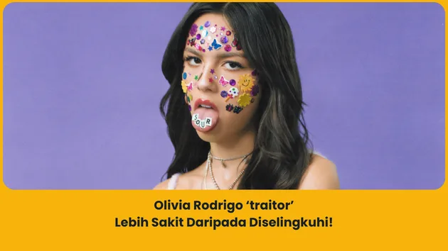 Makna lagu traitor Olivia Rodrigo menceritakan