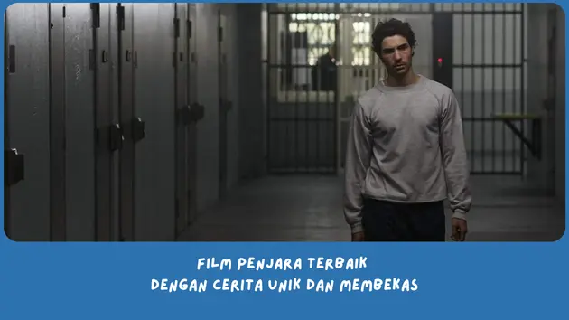 Rekomendasi Film tentang Penjara Terbaik
