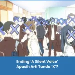 Penjelasan Ending A Silent Voice (2016): Arti Tanda X