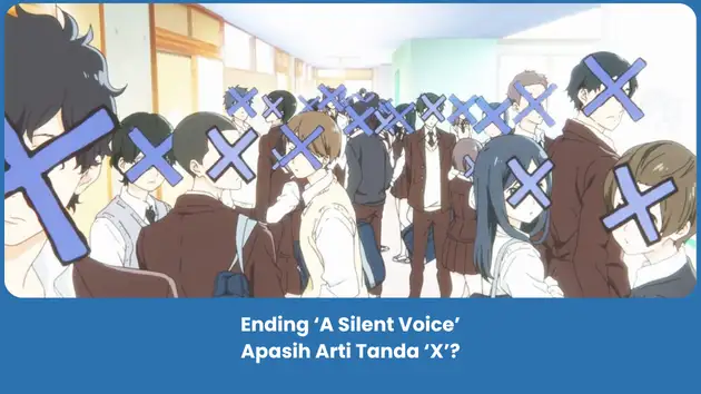Penjelasan Ending A Silent Voice (2016): Arti Tanda X