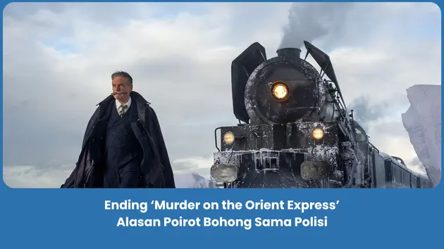 Penjelasan Ending Murder on the Orient Express (2017)