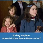 Penjelasan Ending Orphan (2009)