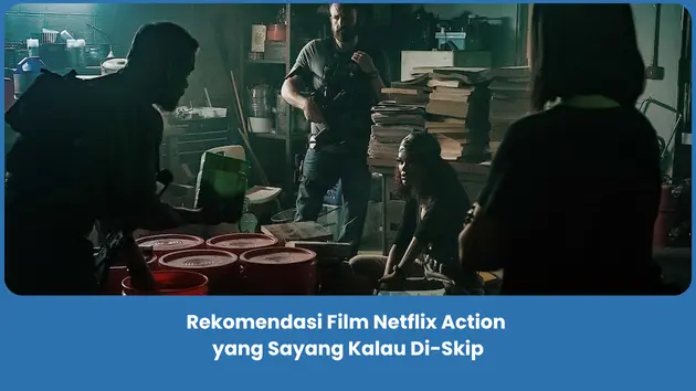 Rekomendasi Film Netflix Action terbaik