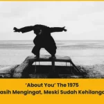 Makna Lagu About You The 1975