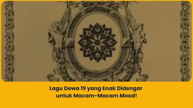 Lagu Dewa 19 yang Paling Enak Didengar