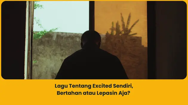 Lagu Tentang Excited Sendiri dalam Hubungan