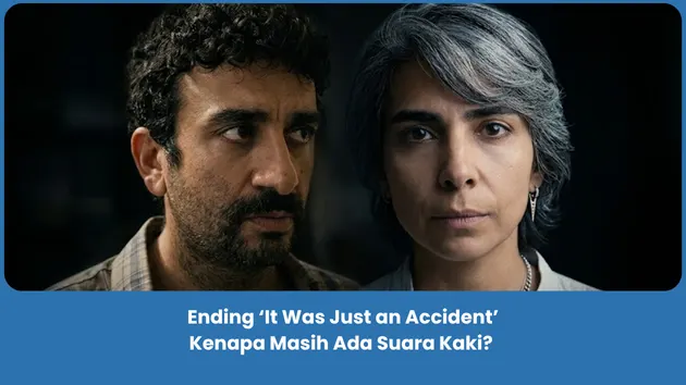 Penjelasan Ending It Was Just an Accident 2025
