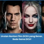 Urutan Nonton Film DCEU