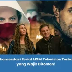 Rekomendasi Serial MGM Television Terbaik
