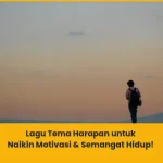 rekomendasi Lagu Tema Harapan untuk Naikin Motivasi