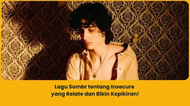 Rekomendasi lagu Sombr dengan makna