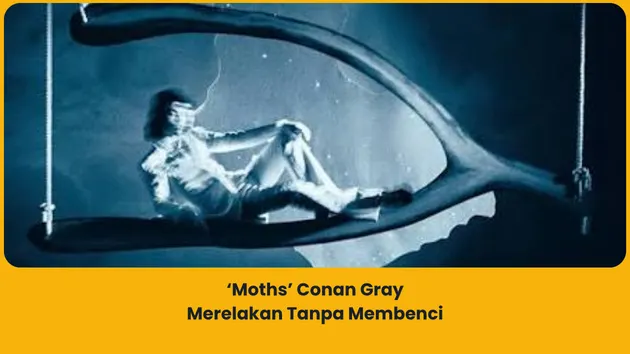 makna lagu moths conan gray