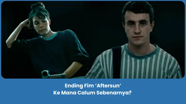 penjelasan film Aftersun ending