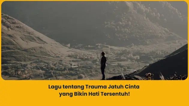 lagu tentang trauma jatuh cinta
