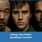 Penjelasan ending East of Eden